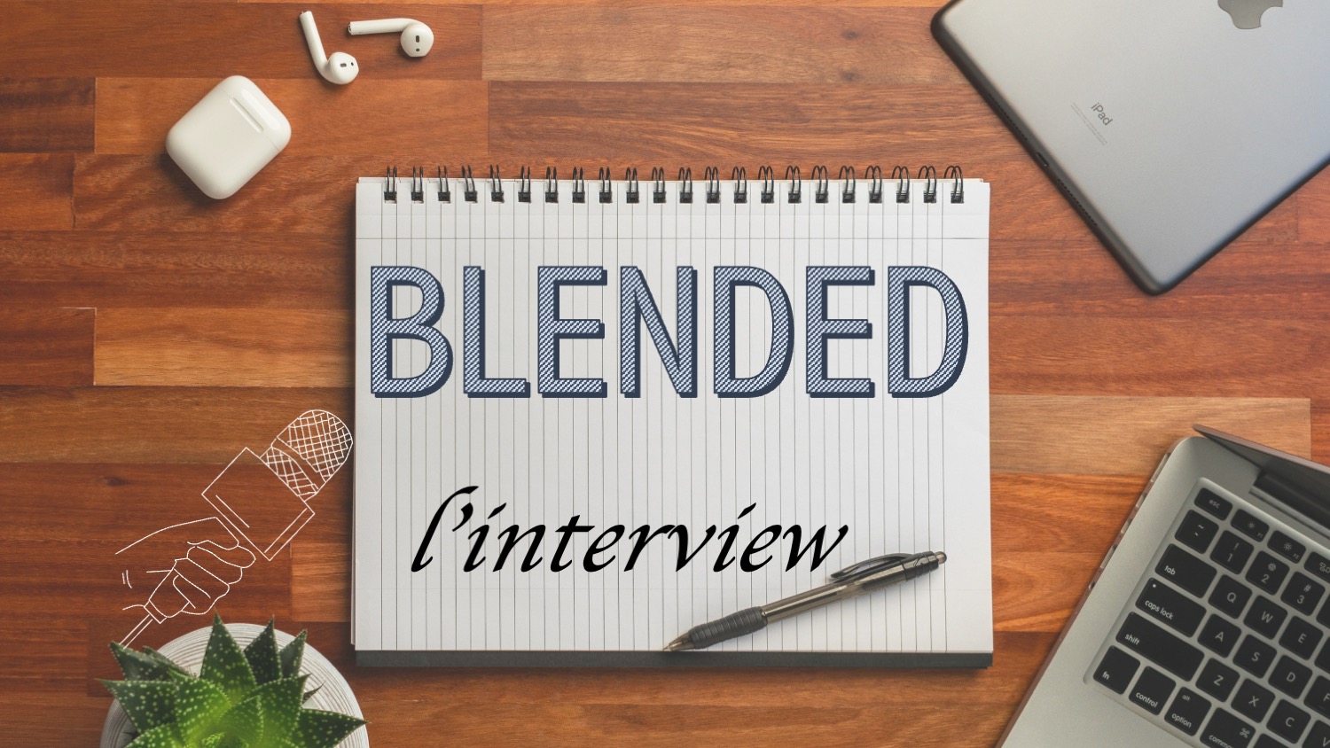 Interview : Nos formations blended