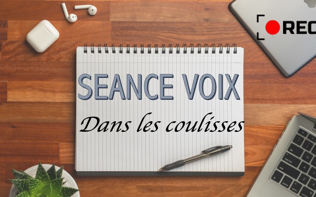 L’envers du décor : la séquence voix