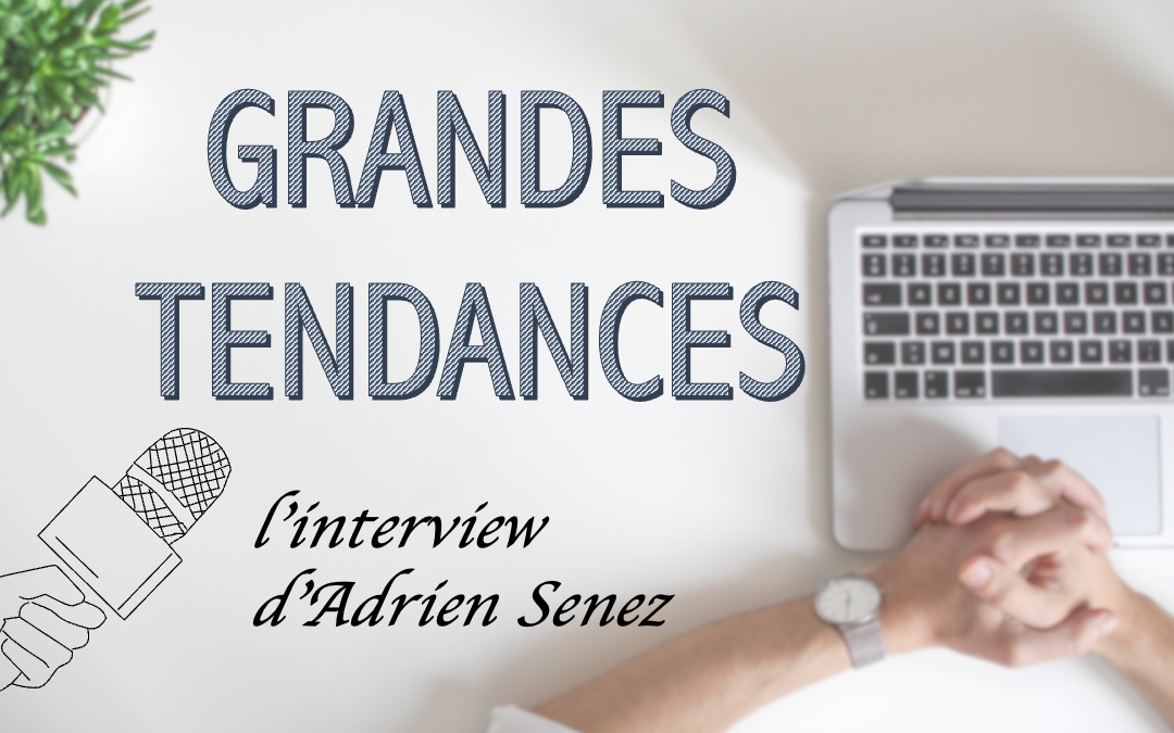 Les grandes tendances technologiques, l’interview